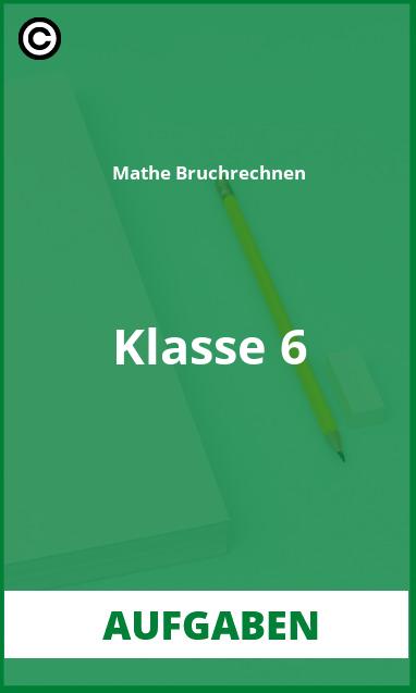 Mathe Bruchrechnen Klasse 6 Aufgaben Lösungen PDF