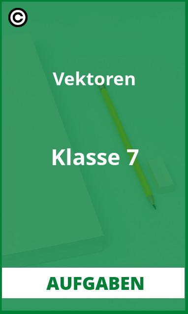 Vektoren Klasse 7 Aufgaben mit Lösungen