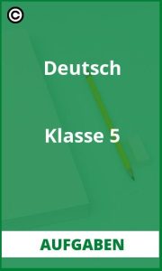 Aufgaben Deutsch Klasse 5 Lösungen