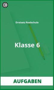 Aufgaben Dreisatz Realschule Klasse 6 PDF Lösungen