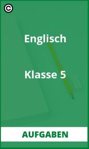 Englisch Klasse 5 Aufgaben mit Lösungen