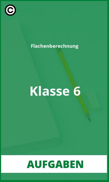 Flächenberechnung Klasse 6 Aufgaben mit Lösungen