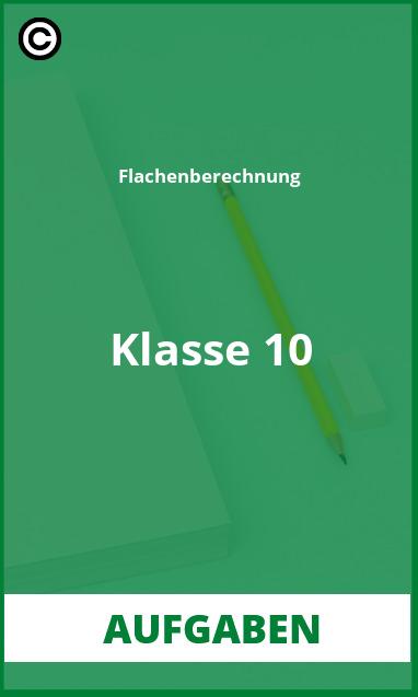 Flächenberechnung Klasse 10 Aufgaben mit Lösungen PDF