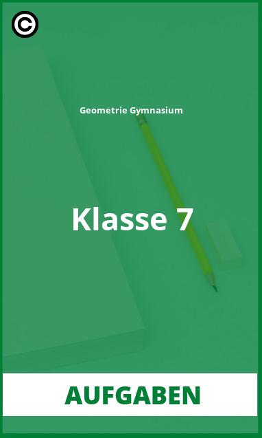 Aufgaben Geometrie Gymnasium Klasse 7 Lösungen