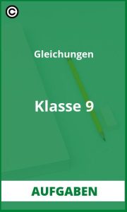 Aufgaben Gleichungen Klasse 9 Lösungen