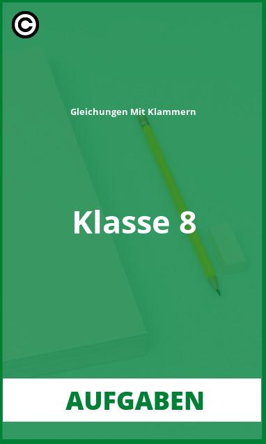 Aufgaben Gleichungen Mit Klammern Klasse 8 mit Lösungen PDF