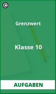 Grenzwert Klasse 10 Aufgaben mit Lösungen