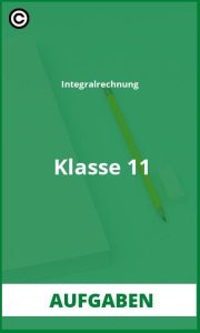 Integralrechnung Klasse 11 Aufgaben mit Lösungen PDF