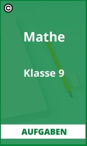 Aufgaben Mathe Klasse 9 mit Lösungen