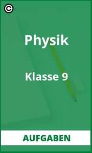 Aufgaben Physik Klasse 9 mit Lösungen PDF