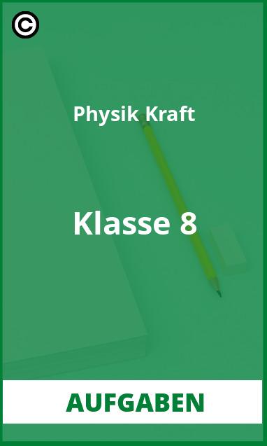 Aufgaben Physik Kraft Klasse 8 mit Lösungen PDF