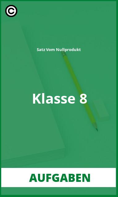 Satz Vom Nullprodukt Klasse 8 Aufgaben Lösungen PDF