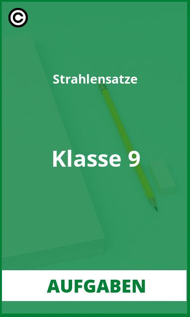 Strahlensätze Klasse 9 Aufgaben mit Lösungen