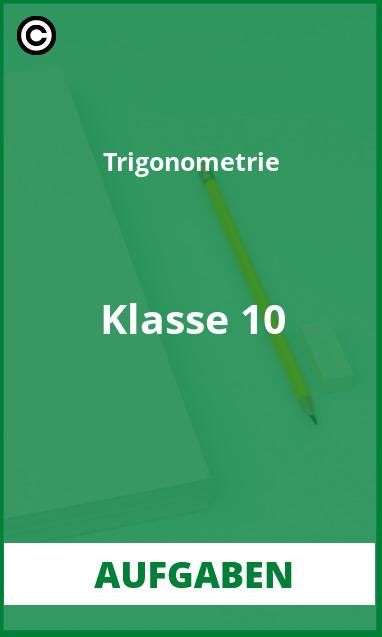 Aufgaben Trigonometrie Klasse 10 mit Lösungen PDF