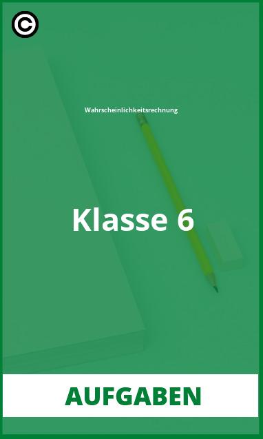 Wahrscheinlichkeitsrechnung Klasse 6 Aufgaben Lösungen PDF